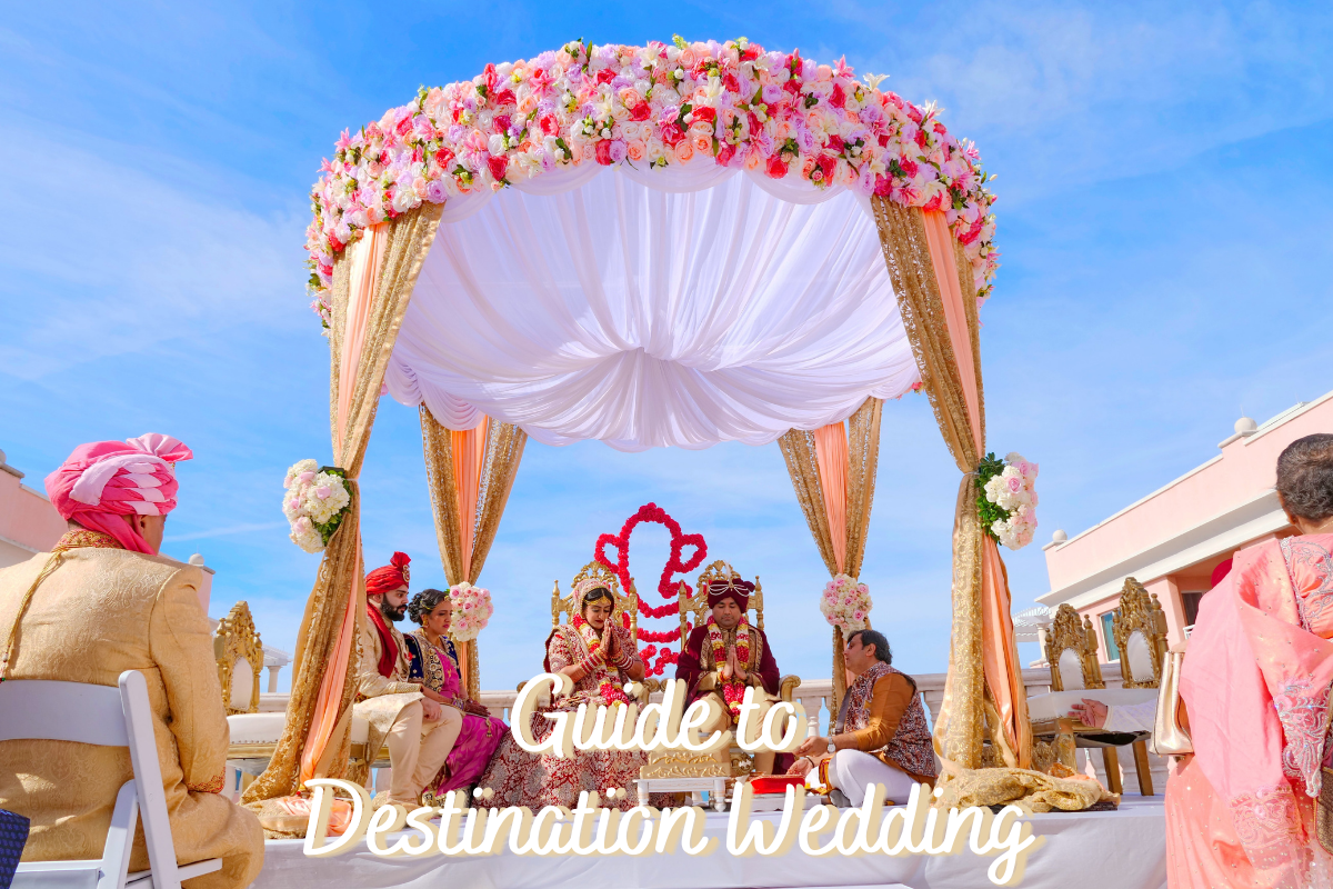 Complete Guide To Destination Wedding!